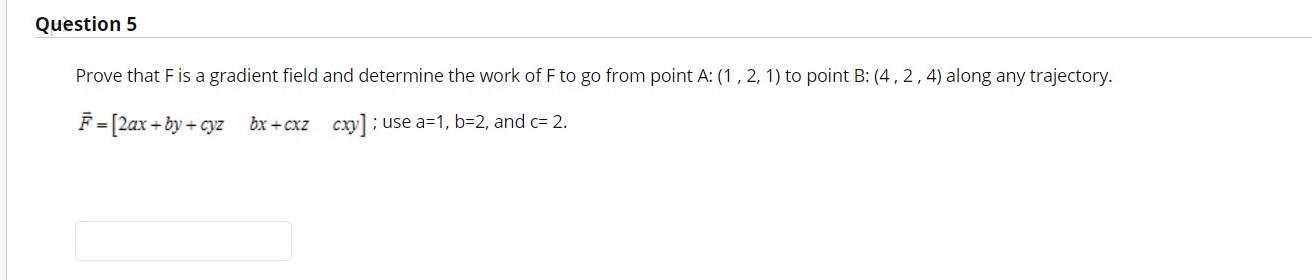 Solved Question 5 Prove that Fis a gradient field and | Chegg.com