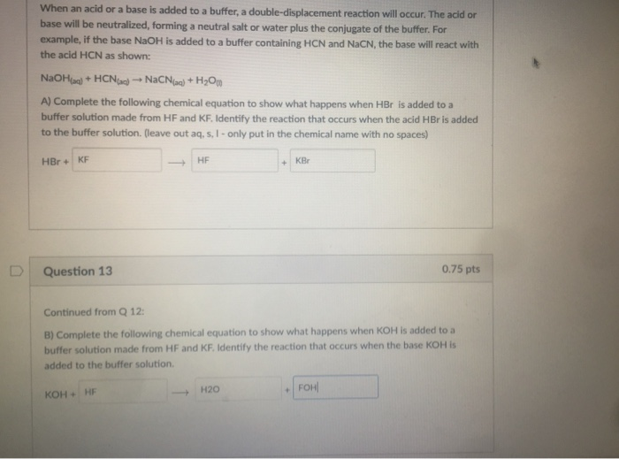 Solved When an acid or a base is added to a buffer, a