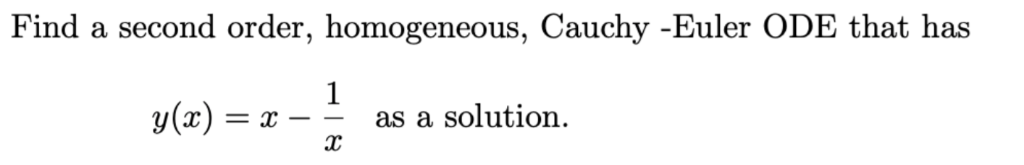 Solved Find A Second Order Homogeneous Cauchy Euler Ode Chegg Solved Find A Second Order Homogeneous Cauchy Euler Ode Chegg