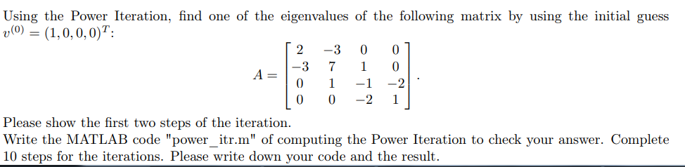 Solved 0 -1 Using the Power Iteration, find one of the | Chegg.com