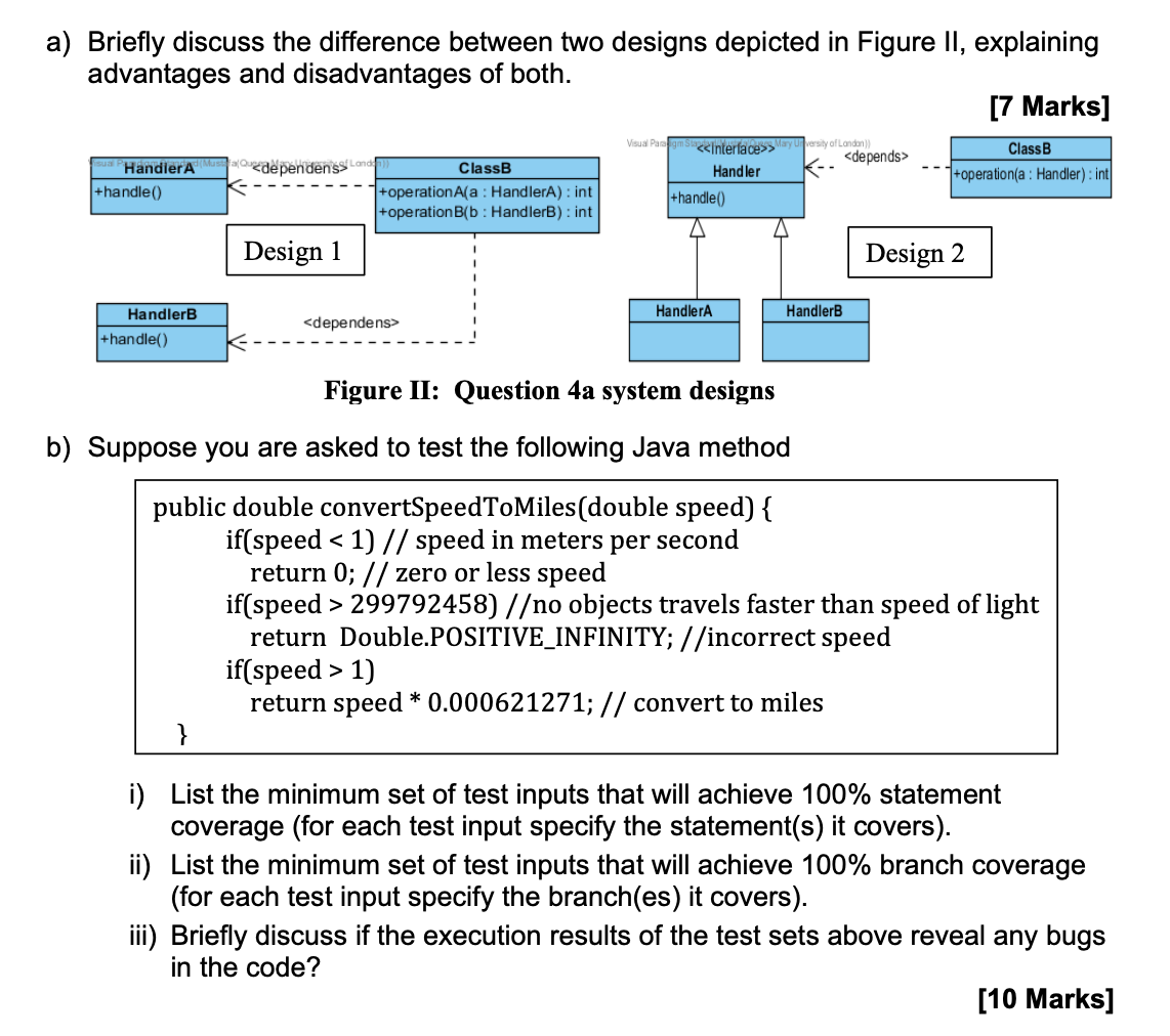 Solved a) Briefly discuss the difference between two designs