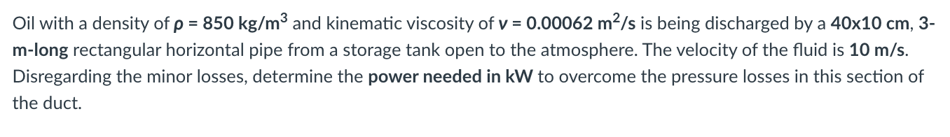 Solved Oil With A Density Of P 850 Kgm3 And Kinematic 