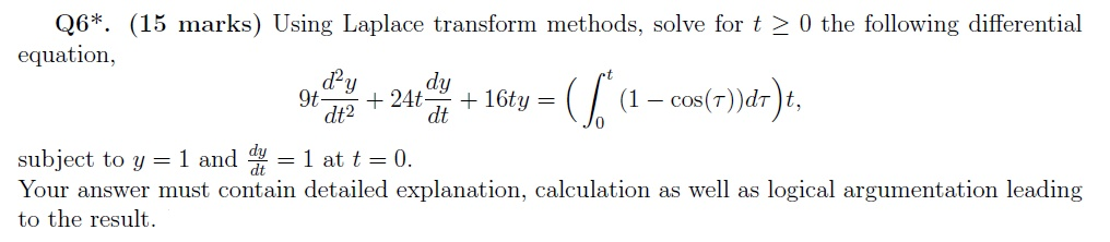 Solved Q6*. (15 marks) Using Laplace transform methods, | Chegg.com