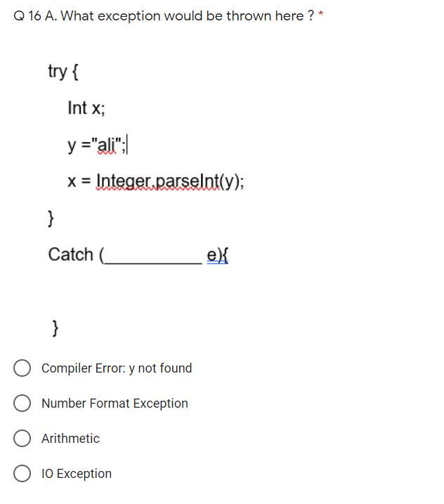 Solved Q 16 A. What exception would be thrown here? * try { | Chegg.com