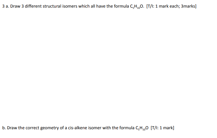 Solved 3 a. Draw 3 different structural isomers which all | Chegg.com