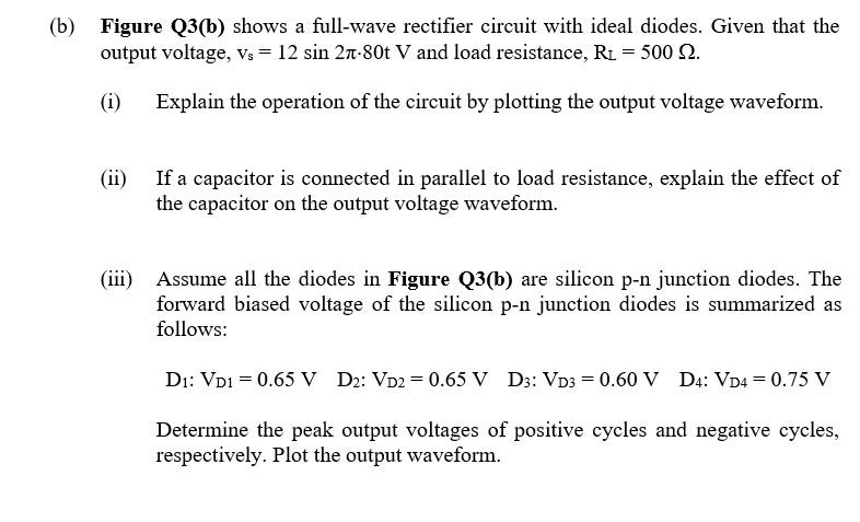 Solved (b) Figure Q3(b) Shows A Full-wave Rectifier Circuit | Chegg.com