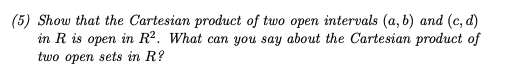 Solved (5) Show That The Cartesian Product Of Two Open | Chegg.com