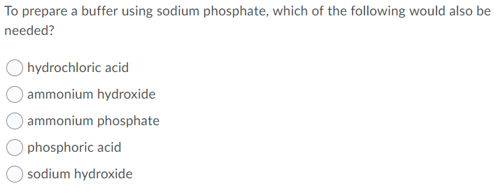 Solved To prepare a buffer using sodium phosphate, which of | Chegg.com