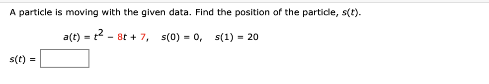Solved A particle is moving with the given data. Find the | Chegg.com