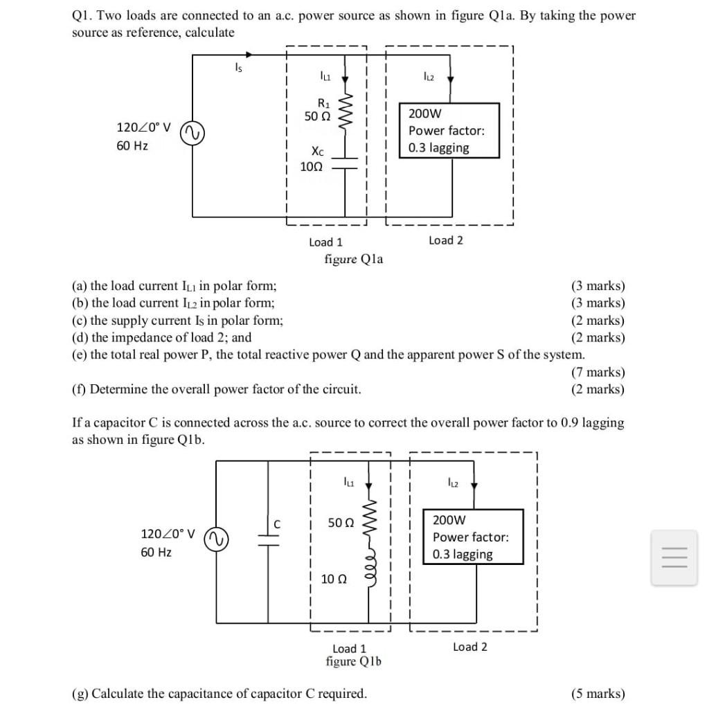 Solved Q1. Two loads are connected to an a.c. power source | Chegg.com