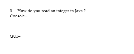 Solved 3. How do you read an integer in Java ? Console- | Chegg.com
