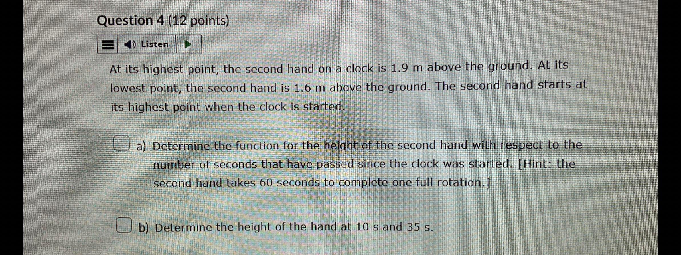 [Solved] At its highest point, the second hand on a clock