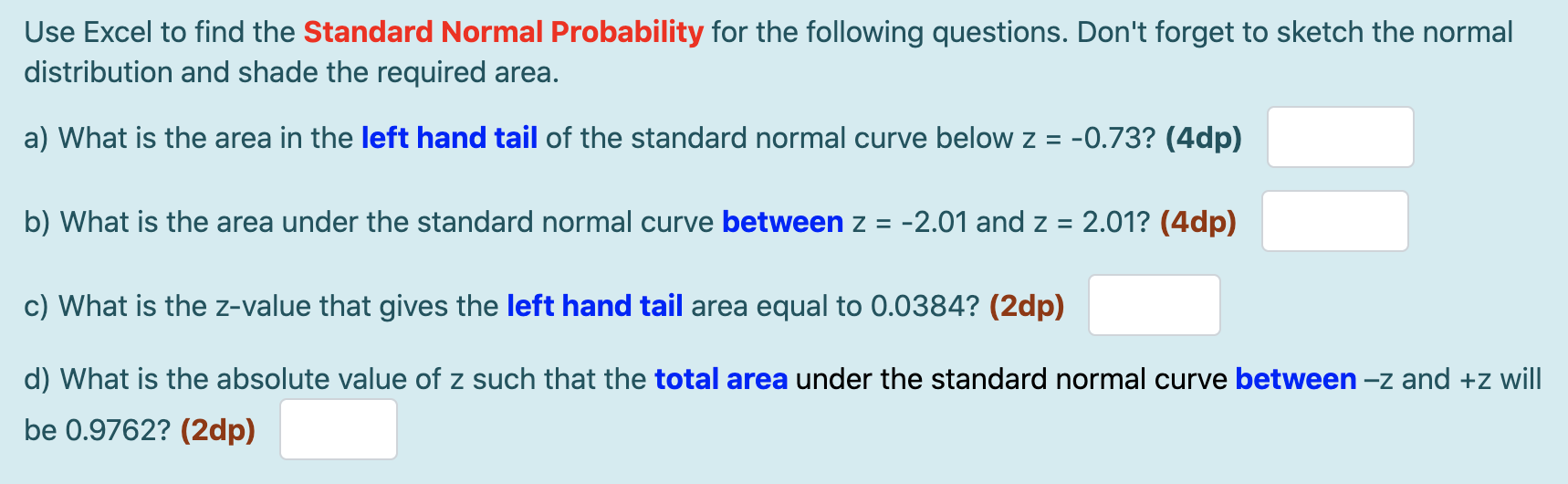 Solved Use Excel to find the Standard Normal Probability for | Chegg.com