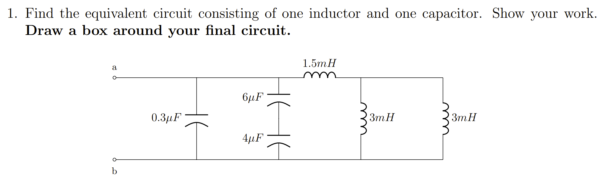 Solved 1. Find the equivalent circuit consisting of one | Chegg.com