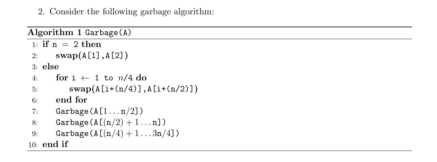 Solved 2. Consider the following garbage algorithm: 4: | Chegg.com