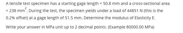 Solved A tensile test specimen has a starting gage length = | Chegg.com