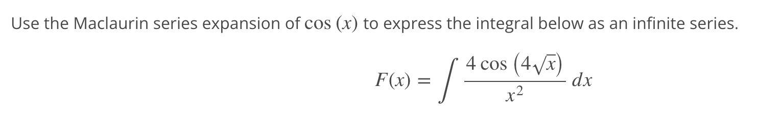 Solved Use the Maclaurin series expansion of cos(x) to | Chegg.com