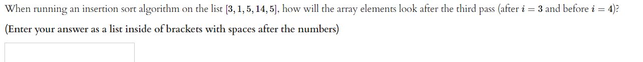Solved When running an insertion sort algorithm on the list | Chegg.com