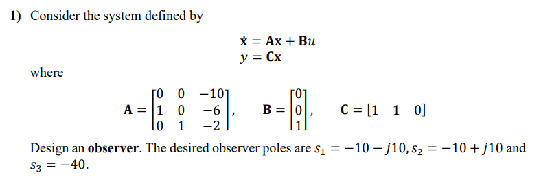 Solved 1) Consider the system defined by 𝐱̇ = 𝐀𝐱 + 𝐁𝑢 | Chegg.com