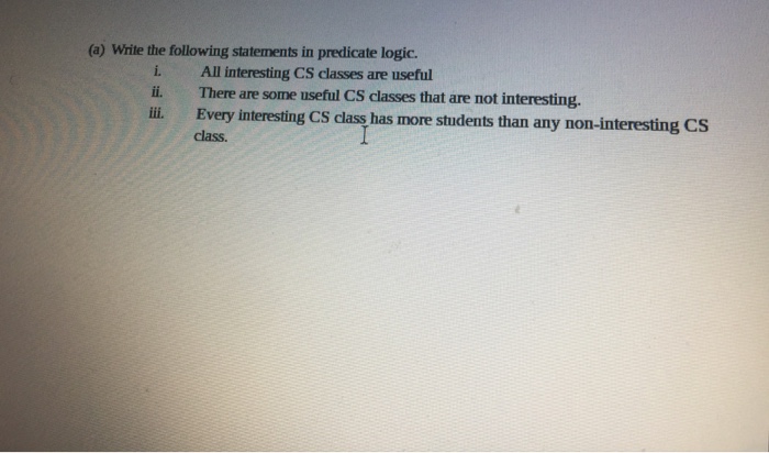 Solved (a) Write the following statements in predicate | Chegg.com