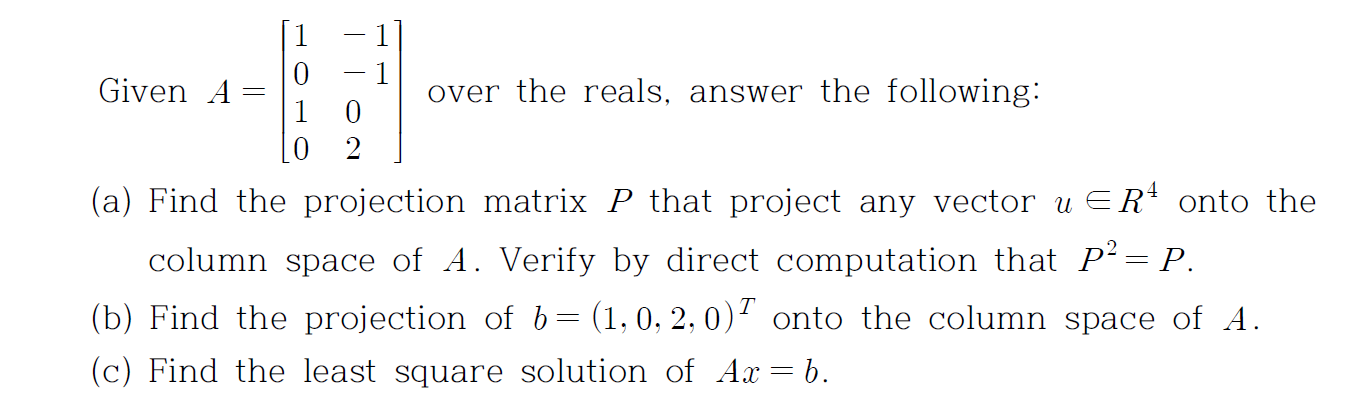 Solved 1 1 0 Given A over the reals, answer the following: 1 | Chegg.com