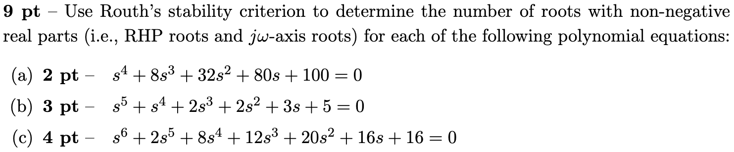 Solved 9 pt - Use Routh's stability criterion to determine | Chegg.com