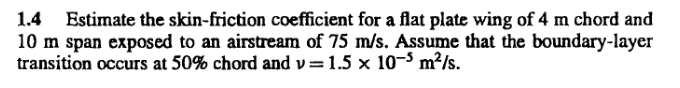 Solved 1.4 Estimate the skin-friction coefficient for a flat | Chegg.com