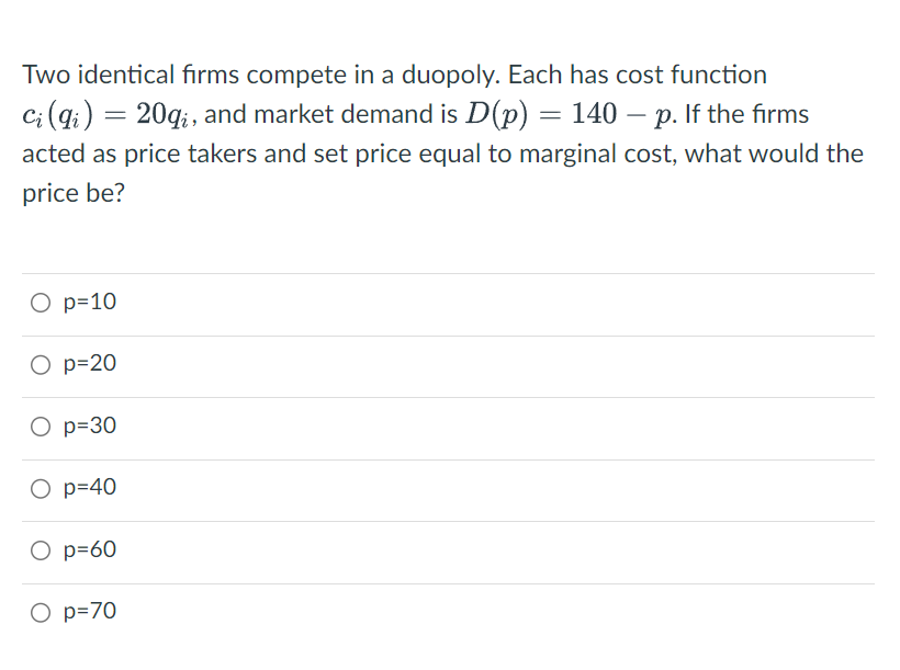 Solved Two Identical Firms Compete In A Duopoly. Each Has | Chegg.com