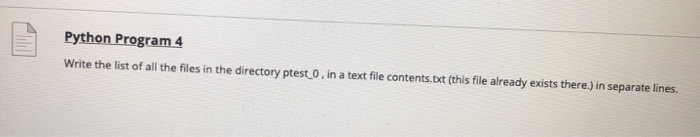 Solved Python Program 4 Write the list of all the files in | Chegg.com