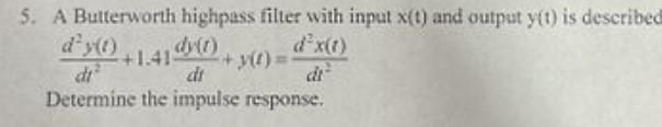 Solved 5. A Butterworth highpass filter with input x(t) and | Chegg.com