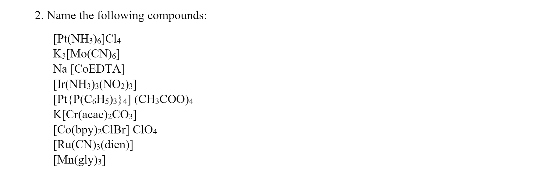 Solved 2. Name the following compounds: [Pt(NH3)]C14 | Chegg.com