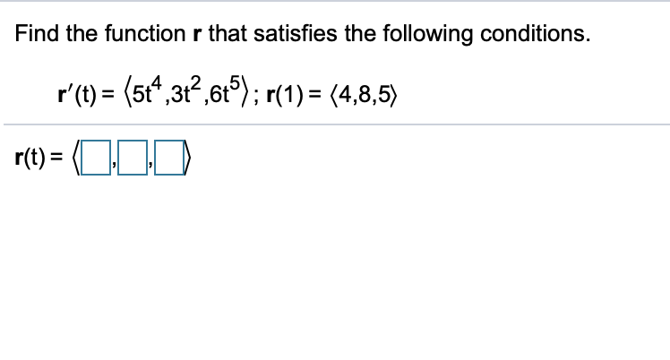 Solved Find the function r that satisfies the following | Chegg.com