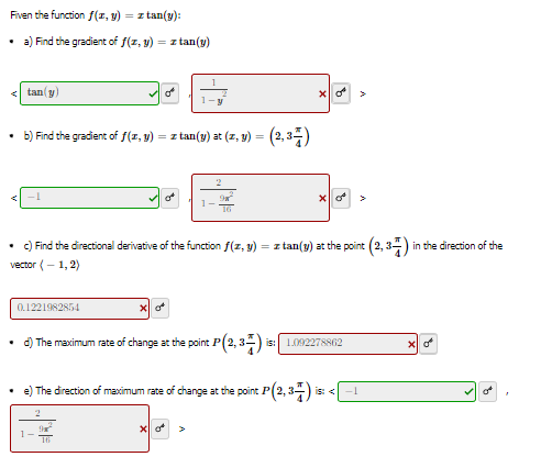 Fiven the function \( f(x, y)=x \tan (y) \) : - a) Find the gradient of \( f(x, y)=x \tan (y) \) \( < \) \( \sigma^{\phi}> \)