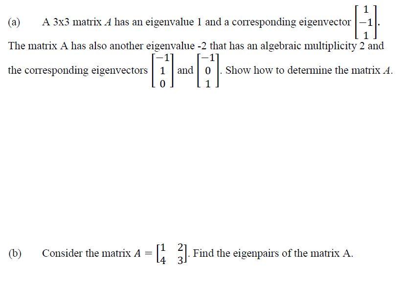 Solved (a) A 3x3 matrix A has an eigenvalue 1 and a | Chegg.com