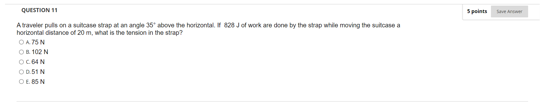 Solved QUESTION 11 5 points Save Answer A traveler pulls on | Chegg.com