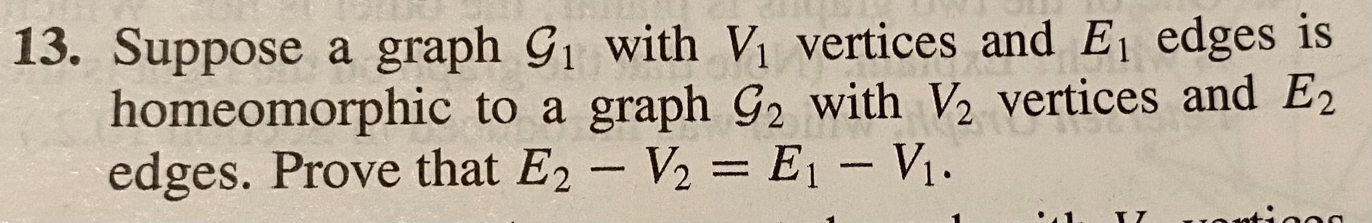 Solved 13. Suppose a graph G1 with Vi vertices and E1 edges | Chegg.com