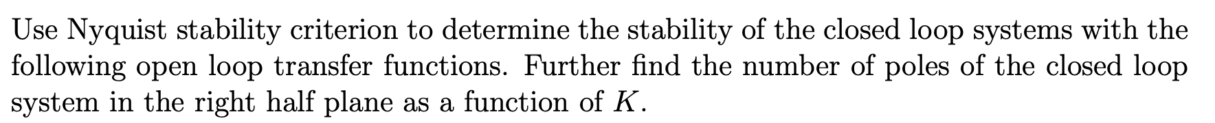 Solved Use Nyquist stability criterion to determine the | Chegg.com