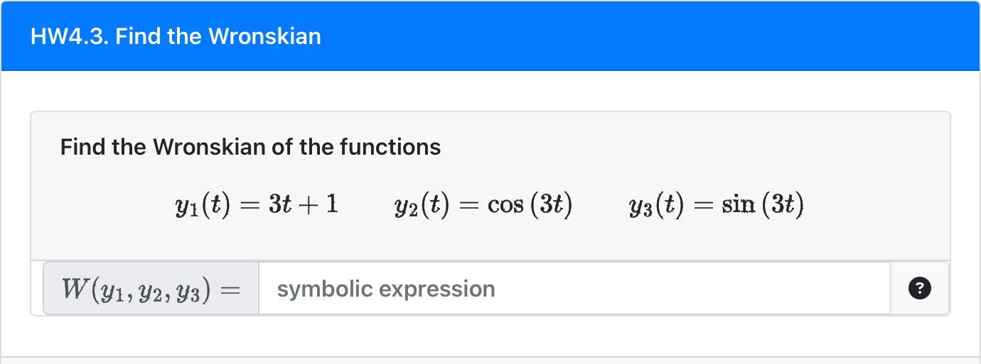 Solved Find the Wronskian of the functions | Chegg.com