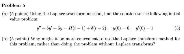 Solved Problem 5 (a) (5 points) Using the Laplace transform | Chegg.com