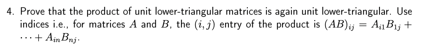 Solved 4. Prove that the product of unit lower-triangular | Chegg.com