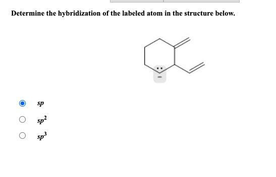 Solved Determine the hybridization of the labeled atom in | Chegg.com