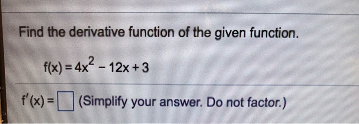 Solved Find The Derivative Function Of The Given Function