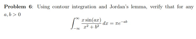Solved Problem 6: Using contour integration and Jordan's | Chegg.com
