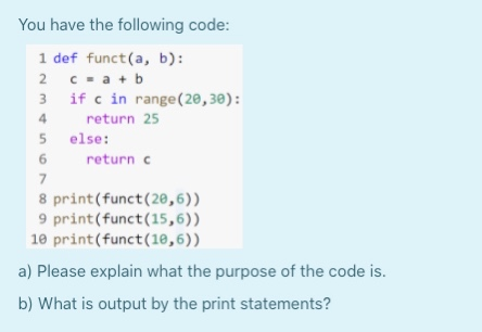 Solved You have the following code: 1 def funct(a, b): 2 C-a | Chegg.com