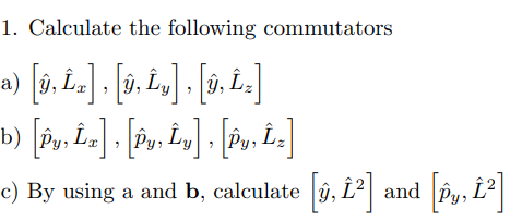 Solved 1. Calculate The Following Commutators A) | Chegg.com