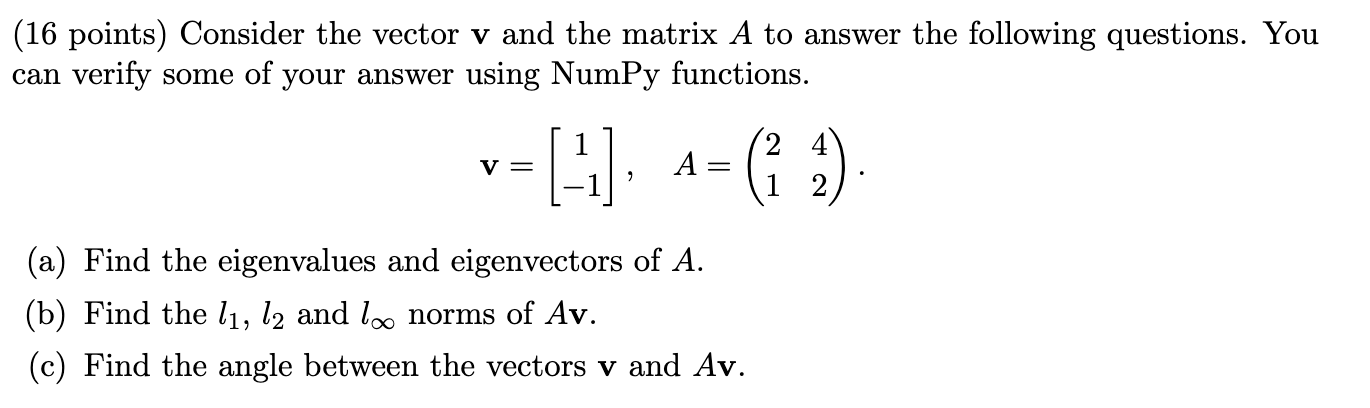 Solved (16 points) Consider the vector v and the matrix A to | Chegg.com