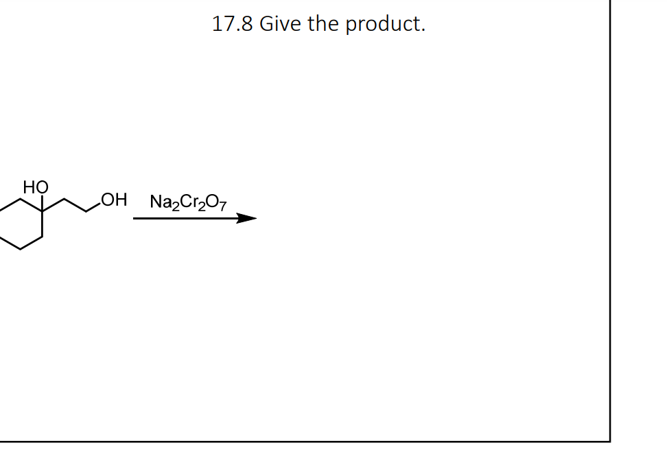 Solved НО OH дион 17.8 Give the product. Na2Cr2O7 (a) (q) | Chegg.com