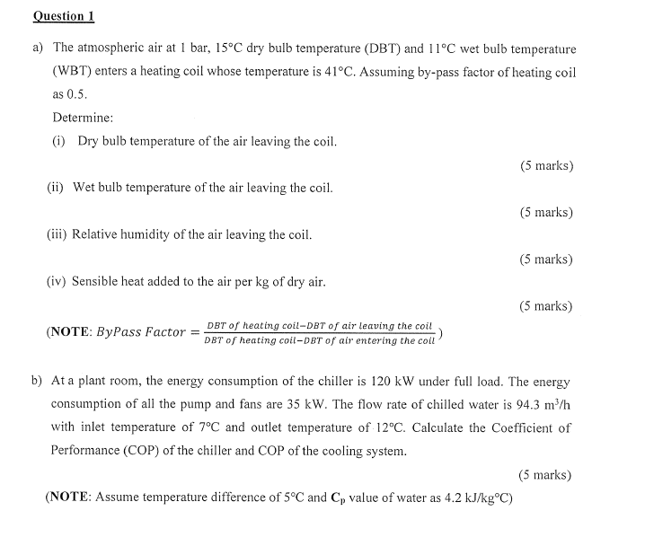 Question 1 a) The atmospheric air at 1 bar, 15∘C dry