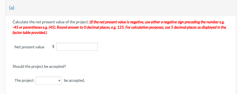 Solved (a)Calculate the net present value of the project. | Chegg.com