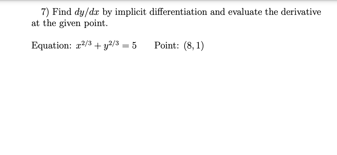 Solved 7) Find Dy/dx By Implicit Differentiation And | Chegg.com